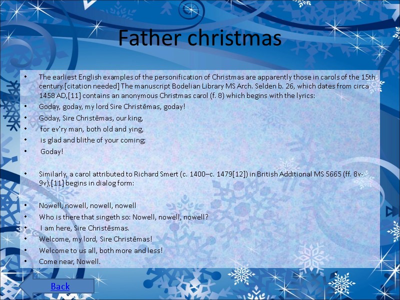 Father christmas The earliest English examples of the personification of Christmas are apparently those Father christmas The earliest English examples of the personification of Christmas are apparently those